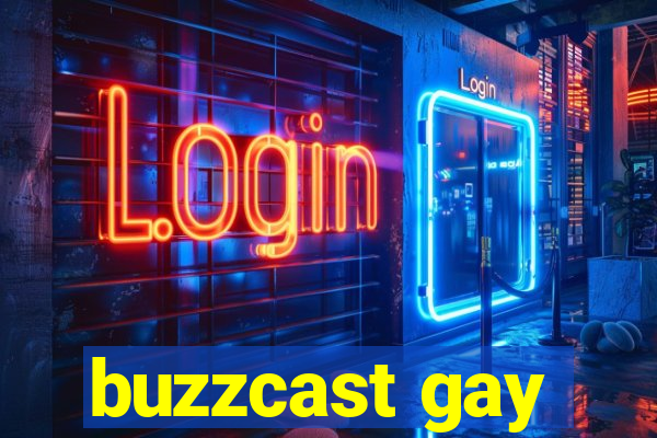 buzzcast gay